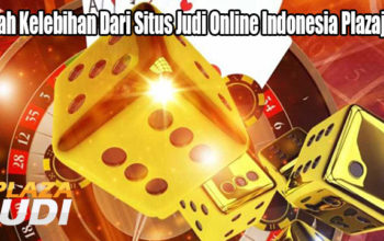 Inilah Kelebihan Dari Situs Judi Online Indonesia Plazajudi